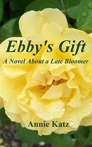 Ebby's Gift: A Novel about a Late Bloomer (English Edition)