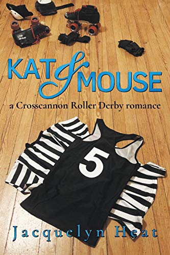 Kat & Mouse: a Crosscannon Roller Derby romance (CRD)