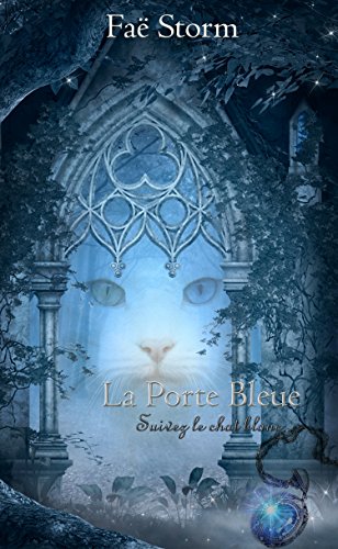 La Porte Bleue: Suivez le chat blanc... (French Edition)