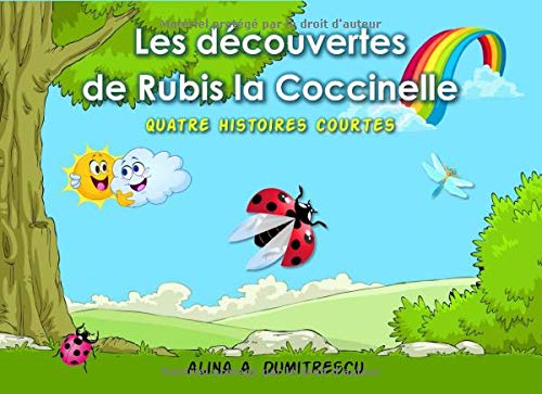 Les découvertes de Rubis la Coccinelle: Quatre  histoires courtes (Savoir et découverte)