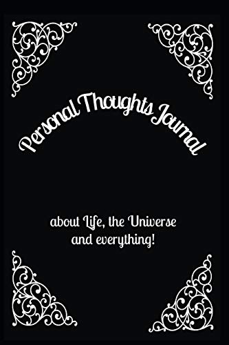 Personal Thoughts Journal: About Life, the Universe and Everything