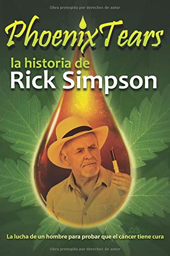 Phoenix Tears - La historia de Rick Simpson