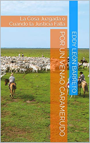 Por un Venao Caramerudo: La Cosa Juzgada o Cuando la Justicia Falla