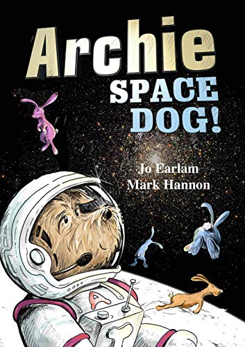 Archie Space Dog!: Small dog, giant dream (English Edition)