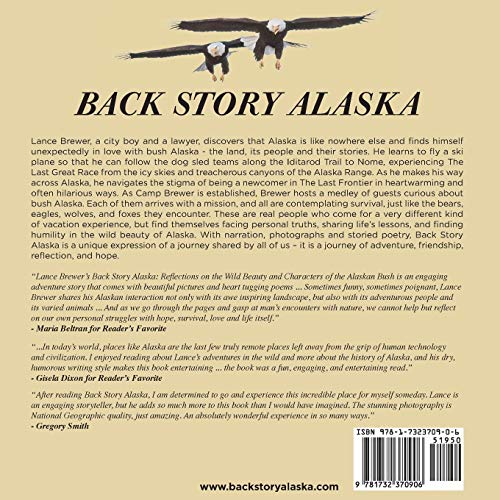 BACK STORY ALASKA: REFLECTIONS ON THE WILD BEAUTY AND CHARACTERS OF THE ALASKAN BUSH [Idioma Inglés]