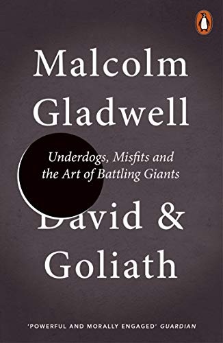 David and Goliath: Underdogs, Misfits and the Art of Battling Giants (English Edition)