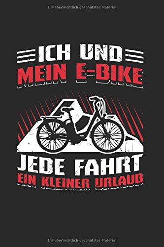 Ich Und Mein Ebike Jede Fahrt Ein Kleiner Urlaub: Notizbuch, Journal, Tagebuch, 120 Seiten, ca. DIN A5, liniert