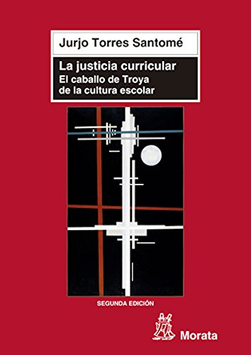 La justicia curricular: El caballo de Troya de la cultura escolar