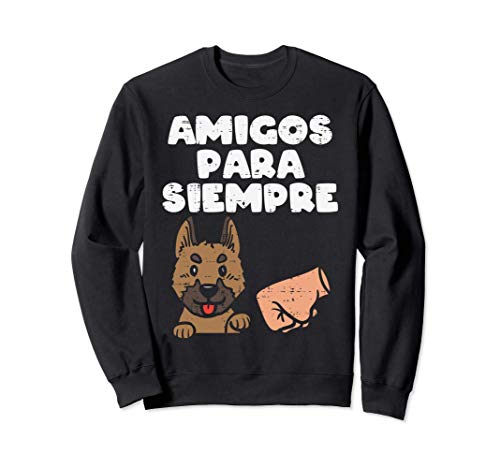 Amigos Para Siempre Pastor Aleman Perro Dog Lover Regalo Sudadera