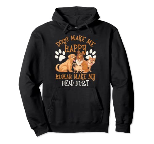 Dogs Makes Me Happy Human Make My Head Hurt Dog Paws Design - Juego de patas de perro Sudadera con Capucha