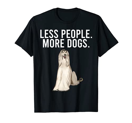 Menos Gente Más Perros Lebrel Afgano Camiseta