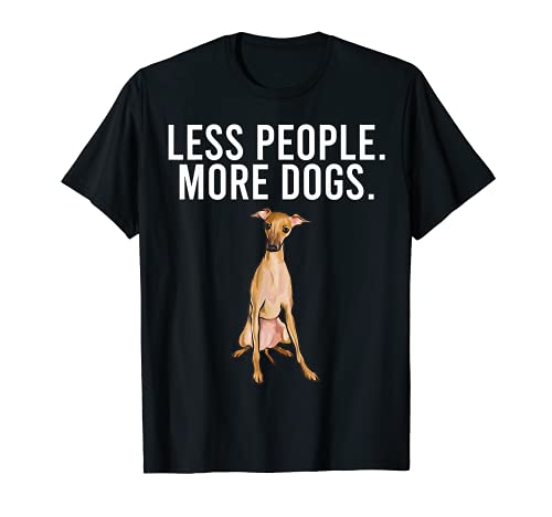 Menos Gente Más Perros Lebrel Italiano Camiseta