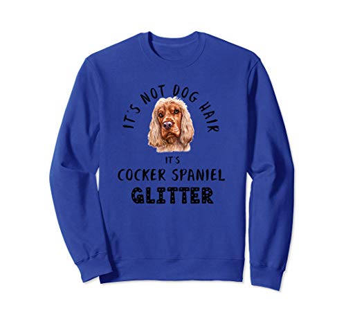 It's Not Dog Hair It's COCKER SPANIEL Glitter Perro Abeto Sudadera