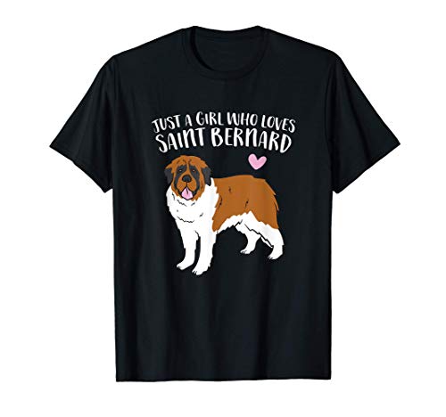 Sólo una chica que ama a los perros San Bernardo Camiseta