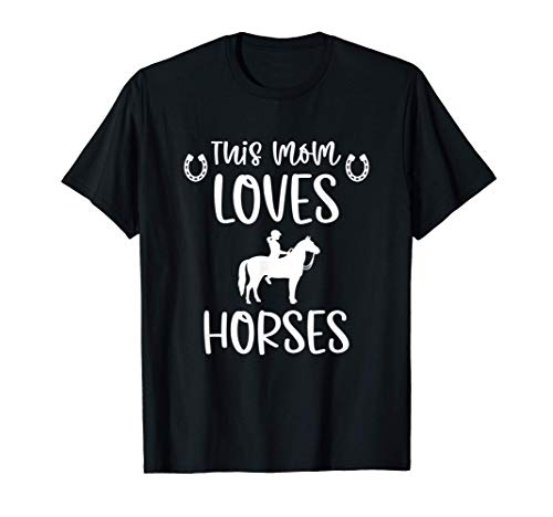 This Mom Loves Horses Hobby Horseback Riding Equestrian Camiseta