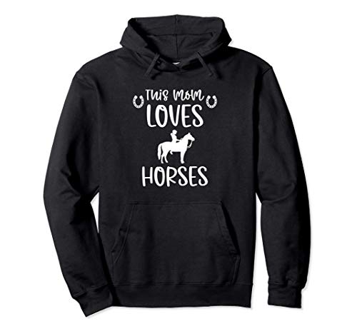 This Mom Loves Horses Hobby Horseback Riding Equestrian Sudadera con Capucha